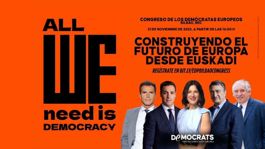 Europako Alderdi Demokratak lider globalak, aktibistak eta intelektualak elkartuko ditu Bilbon, demokrazia defendatzeko eta Europa berritzeko Europako Alderdi Demokratak lider globalak, aktibistak eta intelektualak elkartuko ditu Bilbon, demokrazia defendatzeko eta Europa berritzeko